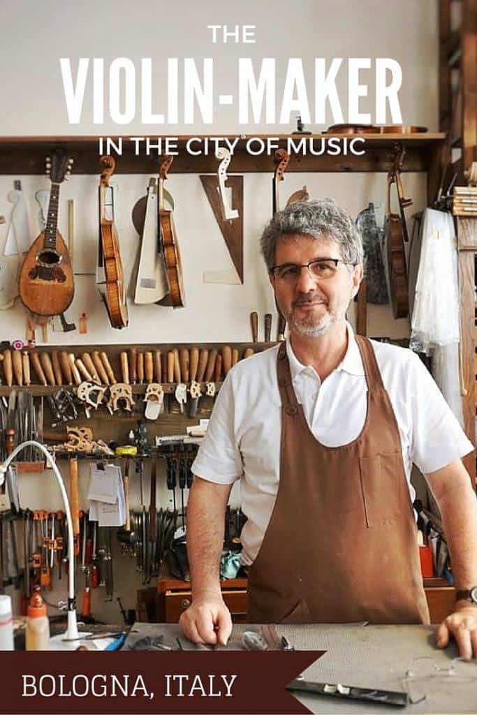 The Violin-Maker in Bologna, UNESCO City of Music