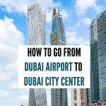 How to Go From Dubai International Airport to City Center 